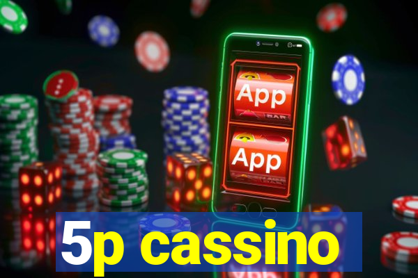 5p cassino